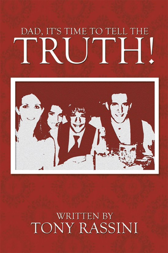 Dad, It's Time to Tell the Truth! - cover