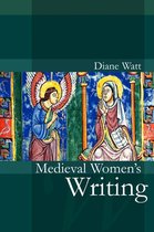 Women and Writing - Medieval Women's Writing