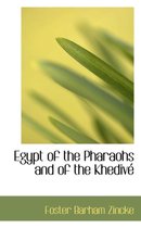 Egypt of the Pharaohs and of the Khediv