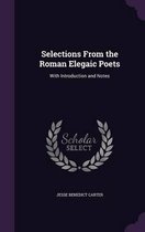 Selections from the Roman Elegaic Poets