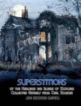 Superstitions of the Highlands and Islands of Scotland