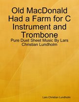 Old MacDonald Had a Farm for C Instrument and Trombone - Pure Duet Sheet Music By Lars Christian Lundholm