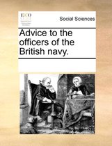 Advice to the Officers of the British Navy.