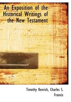 An Exposition of the Historical Writings of the New Testament