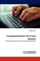 Computerization of a Live System