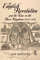 The English Revolution and the Wars in the Three Kingdoms, 1638-1652