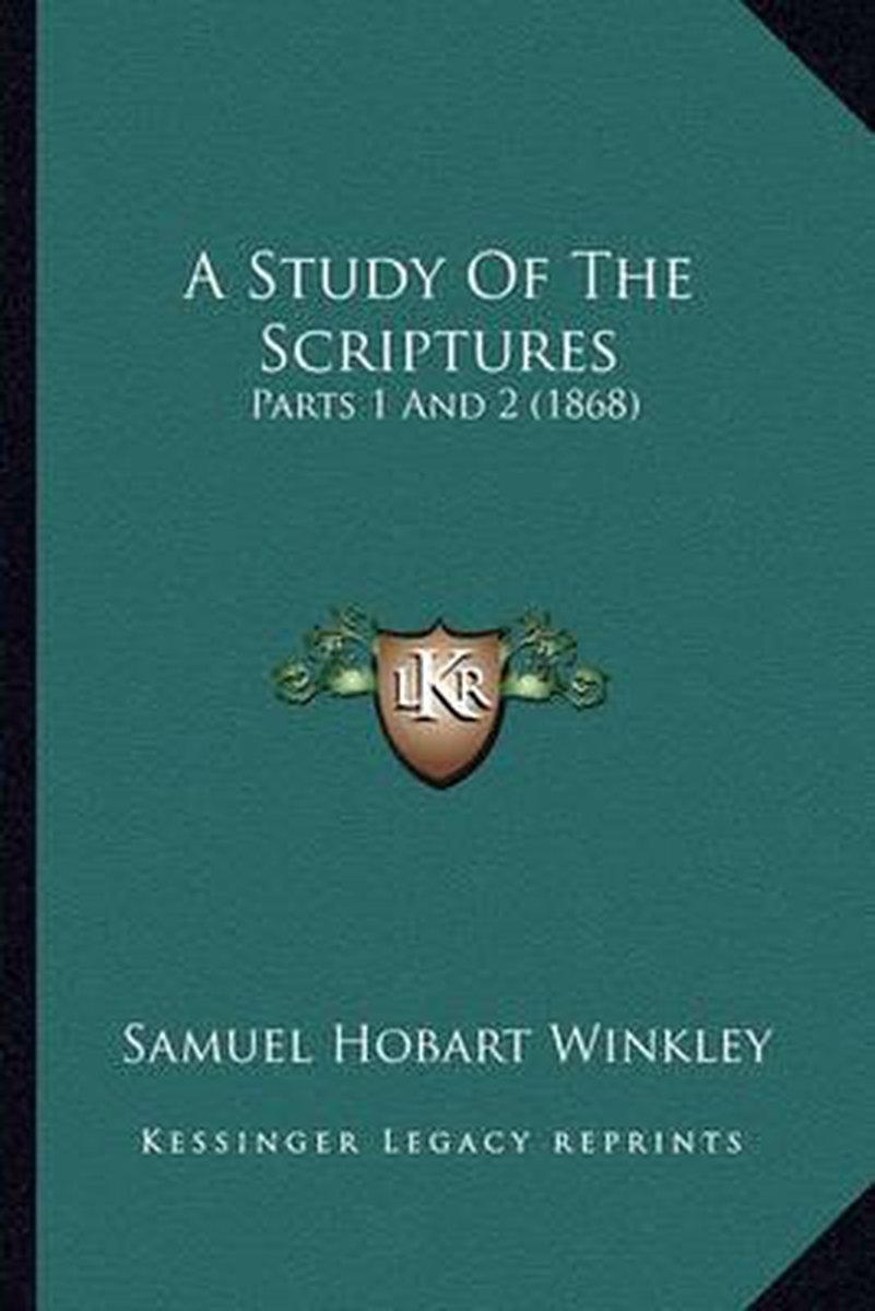 A Study Of The Scriptures van Samuel Hobart Winkley