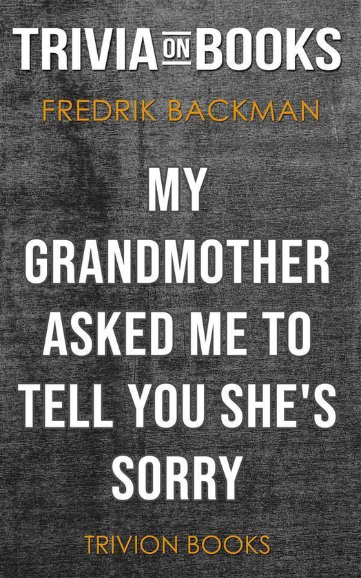 My Grandmother Asked Me to Tell You She