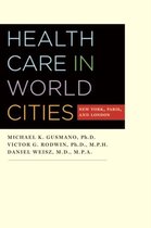 Health Care in World Cities - New York, Paris, and London