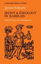 Cambridge Studies in FrenchSeries Number 27- Irony and Ideology in Rabelais