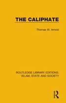 Routledge Library Editions: Islam, State and Society - The Caliphate