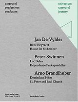 Carrousel Confessions Confusion 1: Jan De Vylder: Rene  Heyvaert House for his brother / Peter Swinnen: Luc Deleu. De pendance Furkapassho he / Arno Brandlhuber