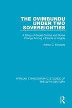 African Ethnographic Studies of the 20th Century - The Ovimbundu Under Two Sovereignties