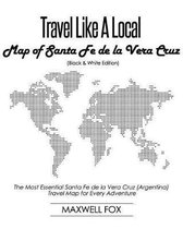 Travel Like a Local - Map of Santa Fe de la Vera Cruz (Black and White Edition)