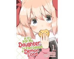 Omslag van If It's for My Daughter, I'd Even Defeat a Demon Lord (Manga) 1 - If It's for My Daughter, I'd Even Defeat a Demon Lord (Manga) Vol. 1