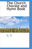 The Church Chorale and Hymn Book
