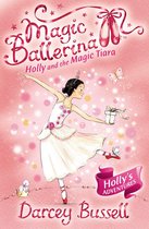 Magic Ballerina 15 - Holly and the Magic Tiara (Magic Ballerina, Book 15)