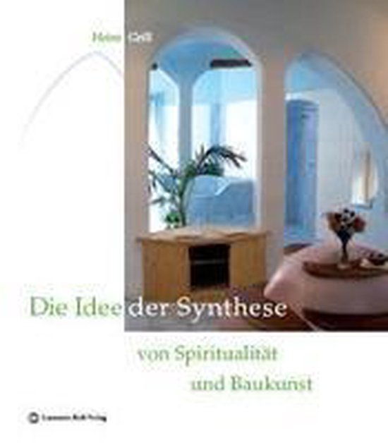 Die Idee der Synthese von Spiritualität und Baukunst - cover