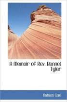 A Memoir of REV. Bennet Tyler