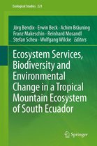 Ecological Studies 221 - Ecosystem Services, Biodiversity and Environmental Change in a Tropical Mountain Ecosystem of South Ecuador