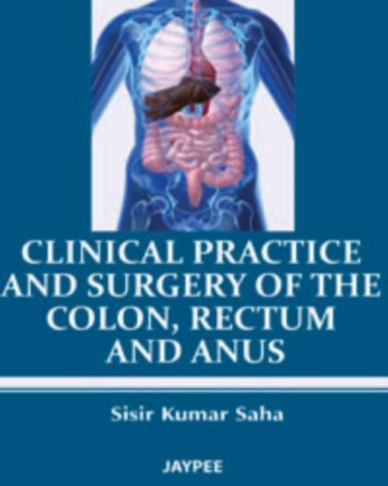 Clinical Practice and Surgery of the Colon, Rectum and Anus - cover
