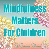 Mindfulness Matters For Children