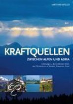 Kraftquellen zwischen Alpen und Adria