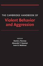 The Cambridge Handbook of Violent Behavior and Aggression