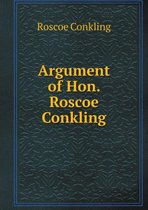 Argument of Hon. Roscoe Conkling