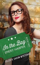 A Celeste Eagan Mystery 2 - In the Bag