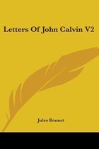 Letters of John Calvin V2