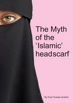 The Myth of the Islamic Headscarf