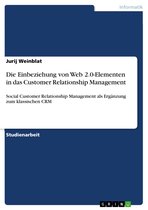 Die Einbeziehung von Web 2.0-Elementen in das Customer Relationship Management