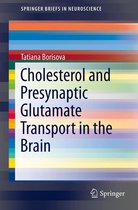 SpringerBriefs in Neuroscience 12 - Cholesterol and Presynaptic Glutamate Transport in the Brain