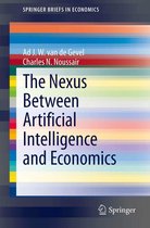 SpringerBriefs in Economics - The Nexus between Artificial Intelligence and Economics