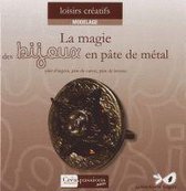 La magie des bijoux en pâte de métal - (Argent, bronze et cuivre)