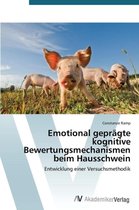 Emotional geprägte kognitive Bewertungsmechanismen beim Hausschwein