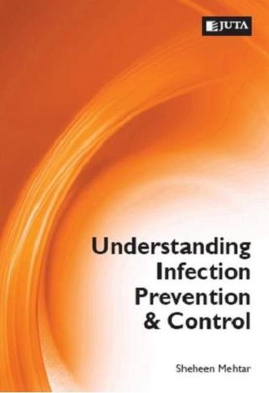 Understanding infection prevention & control 9780702180590 Shaheen Mehtar Boeken bol