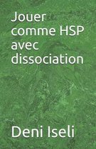 Jouer Comme Hsp Avec Dissociation