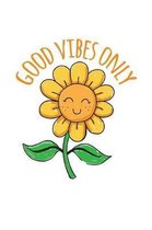 Good Vibes Only