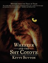 Mysteries From the Trail of Tears - Wheezer and the Shy Coyote