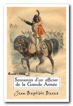Oeuvres de Jean-Baptiste Barrès - Souvenirs d'un officier de la Grande Armée