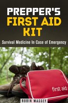 SHTF & Off the Grid - Prepper's First Aid Kit: Survival Medicine In Case of Emergency