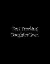 Best Freaking Daughter. Ever