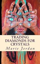 Trading Diamonds for Crystals