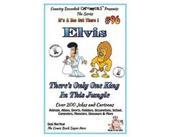 Elvis - There's Only One King in This Jungle - Over 200 Jokes and Cartoons - Animals, Aliens, Sports, Holidays, Occupations, School, Computers, Monsters, Dinosaurs & More - in BLACK and WHITE