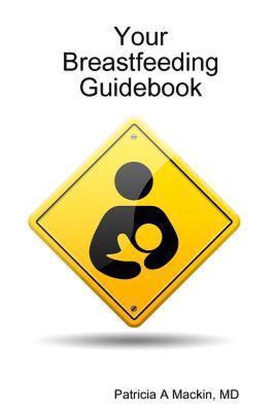 Your Breastfeeding Guidebook, Patricia A Mackin 9781633150393