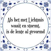 Tegeltje met Spreuk (Tegeltjeswijsheid): Als het met Lichtmis waait en stormt, is de lente al gevormd + Kado verpakking & Plakhanger