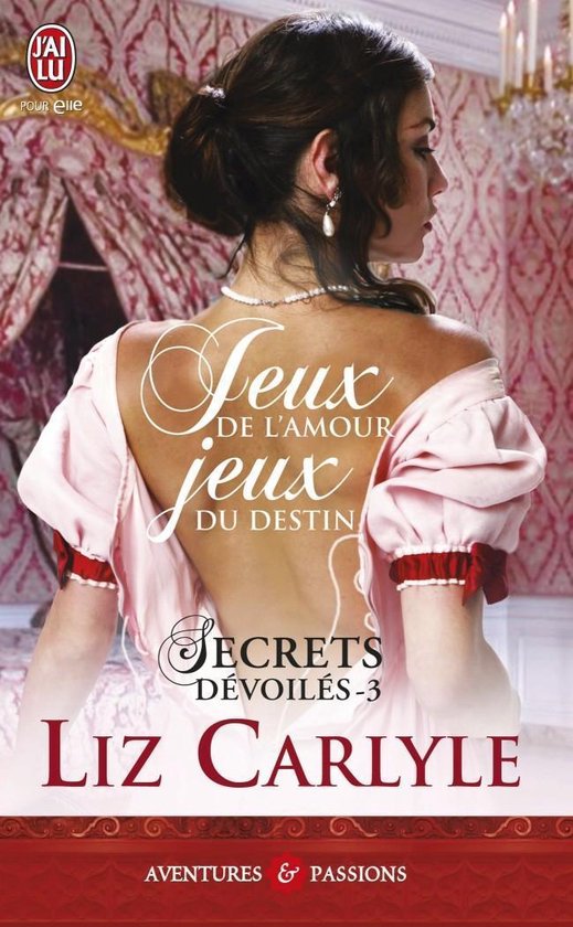 Secrets dévoilés 3 - Secrets dévoilés (Tome 3) - Jeux de l'amour, jeux de destin