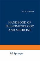 Philosophy and Medicine 68 - Handbook of Phenomenology and Medicine